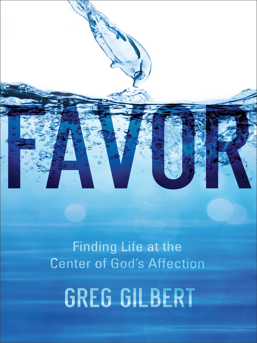Title details for Favor by Greg Gilbert - Available